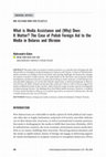 Research paper thumbnail of What is Media Assistance and (Why) Does It Matter? The Case of Polish Foreign Aid to the Media in Belarus and Ukraine