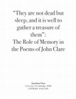 Research paper thumbnail of "They are not dead but sleep, and it is well to gather a treasure of them": The Role of Memory in the Poems of John Clare