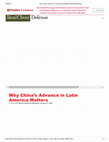 Research paper thumbnail of Why China's Advance in Latin America Matters