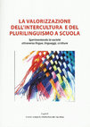 Research paper thumbnail of La valorizzazione dell’intercultura e del plurilinguismo a scuola. Sperimentando la varietà attraverso lingue, linguaggi, scritture