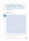 Research paper thumbnail of La didactique du français langue étrangère aujourd’hui : entre fuite en avant et retours en arrière. Libres propos.