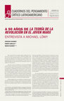 Research paper thumbnail of A 50 Años de La teoría de la revolución en el joven Marx. Entrevista a Michael Löwy