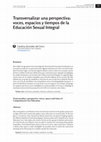 Research paper thumbnail of Transversalizar una perspectiva: voces, espacios y tiempos de la Educación Sexual Integral