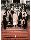 Research paper thumbnail of (kapak resmi) Bir Milleti Diriltmek: Toplumsal Cinsiyet Ekseninde Türkiye'de Ermeniliğin Yeniden İnşası (1919-1933)