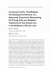 Research paper thumbnail of Introduction to the First Midwest Archaeological Conference, Inc., Sponsored Symposium: Reassessing the Timing, Rate, and Adoption Trajectories of Domesticate Use in the Midwest and Great Lakes