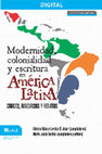 Research paper thumbnail of Modernidad, colonialidad y escritura en América Latina. Cruces, discursos y relatos. Valeria Añón, Loreley EL Jaber (compiladoras) y  María Jesús Benites (compiladora y editora)