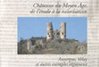 Research paper thumbnail of Châteaux du Moyen Âge. De L'étude à la valorisation actes du colloque du Puy