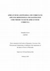 Research paper thumbnail of AFRICAN MUSIC, KNOWLEDGE, AND CURRICULUM: APPLYING BERNSTEINIAN AND LEGITIMATION CODE THEORY TO SOUTH AFRICAN MUSIC CURRICULA