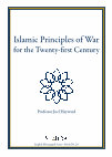 Research paper thumbnail of Islamic Principles of War for the Twenty-first Century