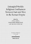 Research paper thumbnail of S. Nagel - J.F. Quack - C. Witschel (Eds.), Entangled Worlds: Religious Confluences between East and West in the Roman Empire. The Cults of Isis, Mithras, and Jupiter Dolichenus (Orientalische Religionen in der Antike Bd. 22), Tübingen 2017