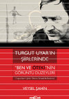 Research paper thumbnail of TURGUT UYAR’IN ŞİİRLERİNDE “BEN VE ÖTEKİ”NİN GÖRÜNTÜ DÜZEYLERİ