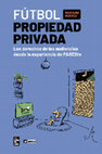 Research paper thumbnail of Fútbol Propiedad Privada