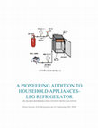 Research paper thumbnail of A PIONEERING ADDITION TO HOUSEHOLD APPLIANCES- LPG REFRIGERATOR LPG BASED REFRIGERATION SYSTEM WITH GAS STOVE