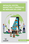 Research paper thumbnail of Inovação, gestão, marketing e tendências no mercado do livro