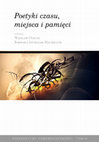 Research paper thumbnail of Czas, miejsce i pamięć – perspektywa widmontologiczna