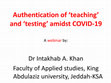 Research paper thumbnail of Authentication of 'teaching' and 'testing' amidst COVID-19