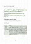 Research paper thumbnail of The Rise of Alternative Presidential Candidates in Chile, 2009-2017.