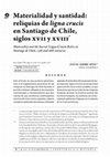 Research paper thumbnail of Materialidad y santidad: Reliquias de ligna crucis en Santiago de Chile, (siglos XVII y XVIII)