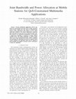 Research paper thumbnail of Joint Bandwidth and Power Allocation at Mobile Stations for QoS-Constrained Multimedia Applications