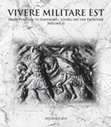 Research paper thumbnail of VIVERE MILITARE EST From Populus to Emperors - Living on the Frontier Volume II