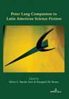 Research paper thumbnail of "Peter Lang Companion to Latin American Science Fiction", Edited By Silvia G. Kurlat Ares and Ezequiel De Rosso; Bern/ New York: Peter Lang, April 2021 (ISBN: 978-1-4331-5217-7)