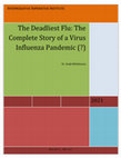 Research paper thumbnail of The Deadliest Flu: The Complete Story of a Virus Influenza Pandemic (?)