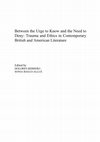 Research paper thumbnail of Between the Urge to Know and the Need to Deny: Trauma and Ethics in Contemporary British and American Literature.