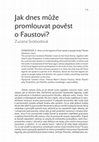 Research paper thumbnail of Jak dnes může promlouvat pověst o Faustovi?