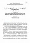 Research paper thumbnail of A Metaphysical meta-metaphysical skepticism