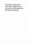 Research paper thumbnail of Emotion, Cognition, and Their Marvellous Interplay in Managerial Decision-Making