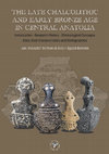 Research paper thumbnail of The Late Chalcolithic and Early Bronze Age in Central Anatolia. Introduction – Research History – Chronological Concepts – Sites, their Characteristics and Stratigraphies. Vol. 1.