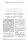 Research paper thumbnail of Impact Analysis of Induced FM Radio Interferences on Aeronautical Radio Navigation Systems: Case Study of Kotoka International Airport, Accra-Ghana