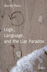 Research paper thumbnail of Logic, Language, and the Liar Paradox (cover, preface, and contents)