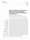 Research paper thumbnail of Child and Adolescent Depression: A Review of Theories, Evaluation Instruments, Prevention Programs, and Treatments