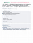 Research paper thumbnail of The quality of and women’s satisfaction with maternal referral practices in Sub-Saharan African low and lower-middle income countries: A systematic review