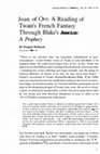 Research paper thumbnail of Joan of Arc: A Reading of Twain's French Fantasy Through Blake's 'America': A Prophecy