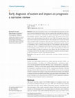 Research paper thumbnail of Early diagnosis of autism and impact on prognosis: a narrative review