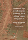 Research paper thumbnail of «Escritura por la que se constituye la sociedad en comandita “Corral y Compañía” para la explotación de una fábrica de fundición en la Tenencia do Hórreo. Santiago de Compostela, 15/05/1897». Colección Fuentes Documentales. Obarrio & Montenegro Editora, n. 6. Pontevedra.