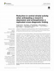 Research paper thumbnail of Reduction in ventral striatal activity when anticipating a reward in depression and schizophrenia: a replicated cross-diagnostic finding