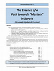 Research paper thumbnail of The Essence of a Path towards "Mastery" in Karate (Revised& Updated Version