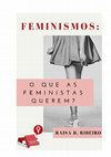 Research paper thumbnail of FEMINISMOS: O que as feministas querem