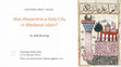 Research paper thumbnail of Was Alexandria a Holy City in Medieval Islam?