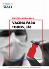 Research paper thumbnail of VACINA PARA TODOS, JÁ