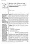 Research paper thumbnail of Security scales: spectacular and endemic violence in post-invasion Kabul, Afghanistan