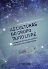 Research paper thumbnail of AS CULTURAS DO GRUPO TEXTO LIVRE: um estudo de viés etnográfico sob a ótica da complexidade