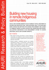 Research paper thumbnail of Davidson, J., P. Memmott, C. Go Sam, E. Grant (2012), Building new houses in remote Indigenous Communities, AHURI Research and Policy Bulletin Issue 152, Melbourne, Australian Housing and Urban Research Institute (AHURI)