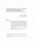 Research paper thumbnail of Televisión Digital: Un Nuevo Campo De Acción, Nuevas Oportunidades