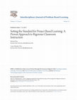 Research paper thumbnail of Setting the Standard for Project Based Learning: A Proven Approach to Rigorous Classroom Instruction