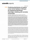 Research paper thumbnail of Predicting distribution of malaria vector larval habitats in Ethiopia by integrating distributed hydrologic modeling with remotely sensed data