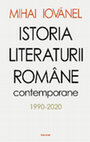 Research paper thumbnail of Istoria literaturii române contemporane. 1990-2020